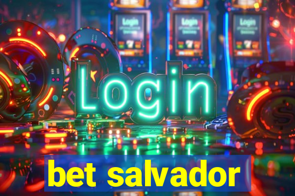 bet salvador